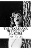 The Texarkana Moonlight Murders