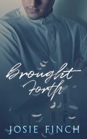 Brought Forth: (1 Brought Forth)