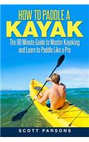 How to Paddle a Kayak