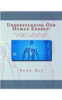 Understanding Our Human Energy!