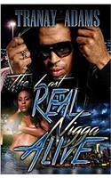 The Last Real Nigga Alive: (1 Last Real Nigga Alive)