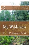 My Wilderness: 6" x 9" Sketch Book (50 count)