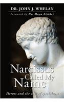 Narcissus Called My Name