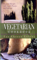 The Vegetarian Cookbook for Cheese Lovers: For Cheese Lovers(English)