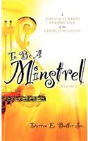 To Be A Minstrel