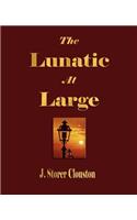 The Lunatic at Large