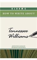 Bloom's How to Write about Tennessee Williams