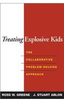 Treating Explosive Kids: The Collaborative Problem-Solving Approach