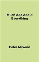 Much ADO about Everything