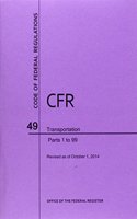 Code of Federal Regulations Title 49, Transportation, Parts 1-99, 2014