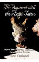The Squirrel with the Acorn Tattoo