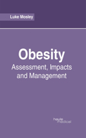 Obesity: Assessment, Impacts and Management