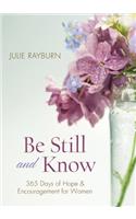 Be Still and Know: 365 Days of Hope and Encouragement for Women