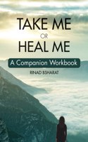 Take Me or Heal Me