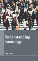 Understanding Sociology
