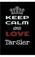 Keep Calm And Love Tarsier