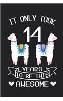 It Only Took 14 Years to be this Awesome: LLama Sketchbook Gift for 14 Year Old Girls