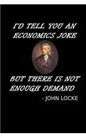 I'd Tell You An Economics Joke But There Is Not Enough Demand