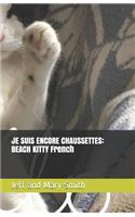 Je Suis Encore Chaussettes: BEACH KITTY French(2 Socks and Friends)