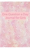One Question a Day Journal for Girls: 108 Daily Questions for Your Child to inspire self-discovery, empowerment and happiness.
