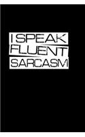 I speak fluent sarcasm