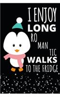 I Enjoy Long Romantic Walks