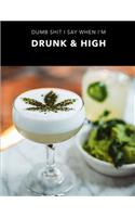 Dumb Shit I Say When I'm Drunk And High