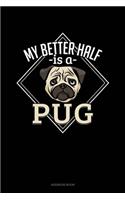My Better Half Is A Pug: Address Book(1398 Address Book)