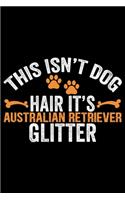 This Isn't Dog Hair It's Australian Retriever Glitter