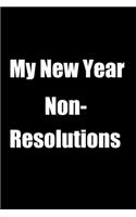 My New Year Non-Resolutions