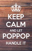 Keep Calm and Let PopPop Handle It