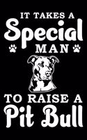 It Takes A Special Man To Raise A Pit Bull