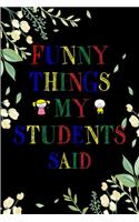 Funny Things My Students Said Journal