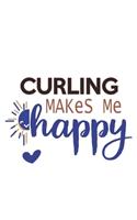 Curling Makes Me Happy Curling Lovers Curling OBSESSION Notebook A beautiful