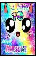 I am 10 and Awesome: Unicorn Journal A Happy Birthday 10 Years Old Unicorn Journal Notebook for Kids, Birthday Unicorn Journal for Girls / 10 Year Old Birthday Gift for 