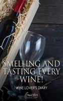 Smelling and Tasting Every Wine! Wine Lover's Diary