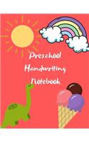 Preschool Handwriting Notebook: Dino, Sun, Ice Cream and Rainbow Primary School Practice Notebook
