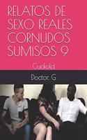 Relatos de Sexo Reales Cornudos Sumisos 9: Cuckold