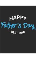 Happy Father's Day Best Dad: Lovely Father's Day Blank Lined Paper Journal Gift to Dad, Granddad