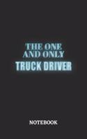 The One And Only Truck Driver Notebook: 6x9 inches - 110 graph paper, quad ruled, squared, grid paper pages - Greatest Passionate working Job Journal - Gift, Present Idea