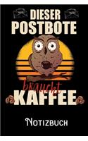 Dieser Postbote braucht Kaffee - Notizbuch: DIN A5 Notizbuch / Notizheft /Journal liniert und 120 Seiten. Perfektes Geschenk fürs passende Hobby