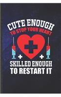 Cute Enough to Stop Your Heart Skilled Enough to Restart It