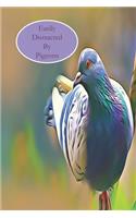 Easily Distracted By Pigeons: A Funny Lined Notebook To Write In For Notes / Lists / Important Dates / Thoughts / 6" x 9" 121 Pages With A Cute Designer Feathered Friend On The C
