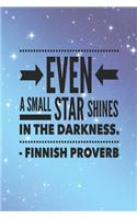 Even a Small Star Shines in the Darkness: Journal featuring an inspirational Finnish proverb, 100 lined pages, size is 6"x9", gift for Nordic/Scandinavian