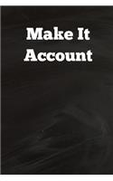 Make It Account: Funny Accountant Saying Blank College Lined Notebook Gift 6" x 9"