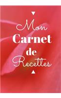 Mon Carnet de Recettes: Livre de 100 Recettes à Compléter 18x25,40cm (7x10) Journal de Notes à Remplir À offrir aux Amoureux de Cuisine Sucrées Salées Cahier Chefs Cuisinie