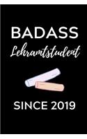 Badass Lehramtstudent Since 2019: A5 Geschenkbuch KALENDER für Lehramt Studenten - Geschenkidee zum Geburtstag - Studienbeginn - Erstes Semester - Schulabschluss - Lehrer - Abitur