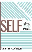 Self-reflect, Self-asses, Self-address