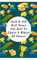 Jack & Jill Roll Down The Hill To Chase A Wheel Of Cheese