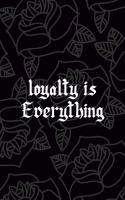 Loyalty Is Everything